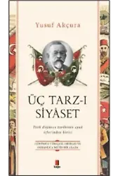 Üç Tarz - ı Siyaset; Türk Düşünce Tarihinin Ayak İzlerinden Birisi