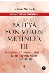 Batıya Yön Veren Metinler 3; Aydınlanma / Burjuva Yüzyılı / Bilim Çağının Zaferi (1650-1800)