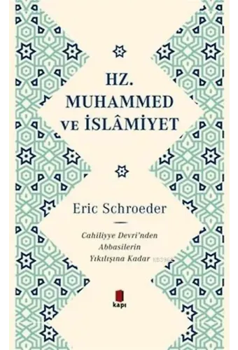 Hz. Muhammed ve İslamiyet; Cahiliye Devri'nden Abbasilerin Yıkılışına Kadar