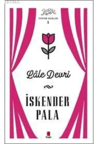 Lale Devri; Tiyatro Eserleri 5