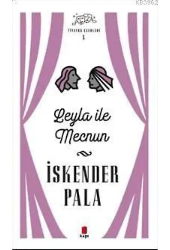 Leyla ile Mecnun; Tiyatro Eserleri 1