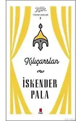 Kılıçarslan; Tiyatro Eserleri 3