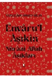 Envâru'l Âşıkîn; Nûrânî Allah Âşıkları
