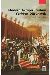 Modern Avrupa Tarihini Yeniden Düşünmek; Aydınlanma'dan 19. Yüzyıl Sonuna