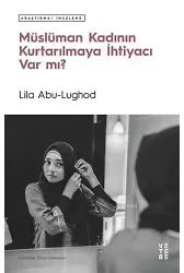Müslüman Kadının Kurtarılmaya İhtiyacı Var mı?