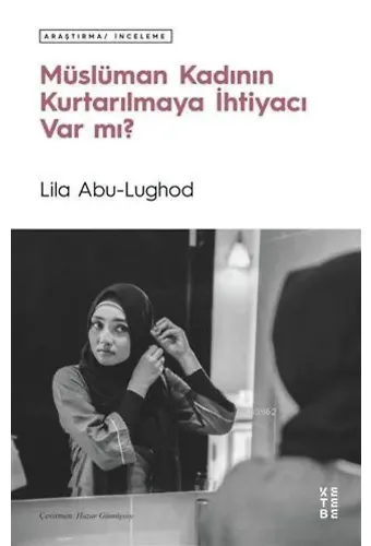 Müslüman Kadının Kurtarılmaya İhtiyacı Var mı?