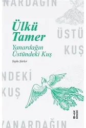 Yanardağın Üstündeki Kuş; Toplu Şiirler