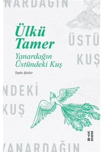 Yanardağın Üstündeki Kuş; Toplu Şiirler