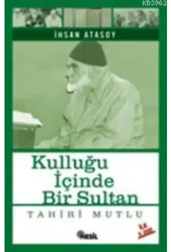 Kulluğu İçinde Bir Sultan Tahiri Mutlu