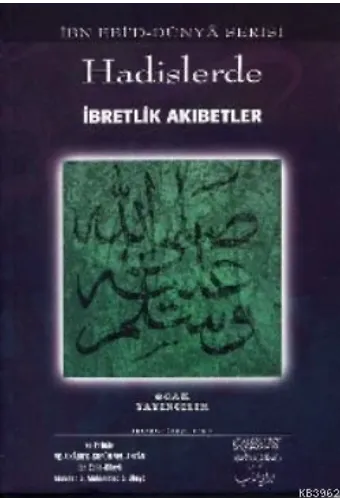 Hadislerde İbretlik Akıbetler