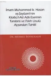 İmam Muhammed b. Hasan eş-Şeybani'nin Kitabü'l-Asl Adlı Eserinin Tanıtımı ve Fıkıh Usulü Açısından T