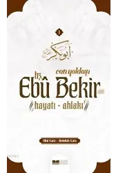 Can Yoldaşı Hz. Ebubekir (RA) Hayatı - Ahlakı