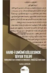 Harb - i Umumi Gölgesinde Siyer Telifi; Süleyman Sırrı Efendi ve Makasıd - ı Münciye Adlı Eseri