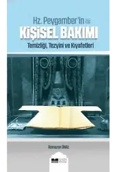 Hz. Peygamber'in (SAS) Kişisel Bakımı; (Temizliği, Tezyini ve Kıyafetleri)