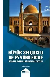 Büyük Selçuklu ve Eyyübiler'de Siyaset Eksenli Sünni Faaliyetler
