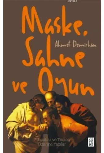 Maske, Sahne ve Oyun; Filozoflar ve Teoloji Üzerine Yazılar
