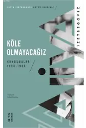 Köle Olmayacağız; Konuşmalar 1990-1995