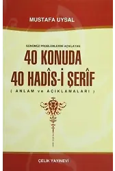 Günümüz Problemlerini Açıklayan 40 Konuda 40 Hadis-i Şerif