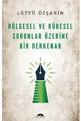 Bölgesel Ve Küresel Sorunlar Üzerine Bir Derkenar