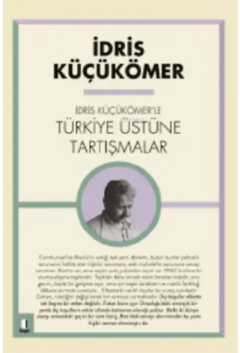 Idris Küçük Ömer'le Türkiye Üzerine Tartışmalar