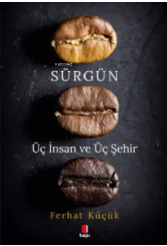 Sürgün;Üç İnsan ve Üç Şehir