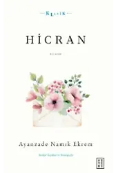 Hicran;Ahlaki, Hissi ve Hüzn-engiz Bir Sergüzeşt