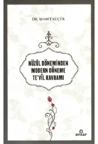 Nüzûl Döneminden Modern Döneme Te'vil Kavramı