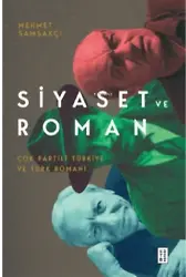 Siyaset ve Roman;Çok Partili Türkiye ve Türk Romanı