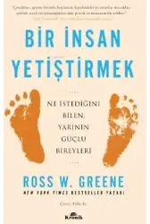 Bir İnsan Yetiştirmek;Ne İstediğini Bilen, Yarının Güçlü Bireyleri