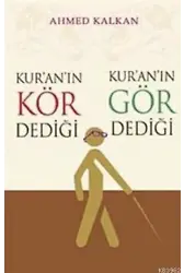 Kur'an'ın Kör Dediği Kur'an'ın Gör Dediği