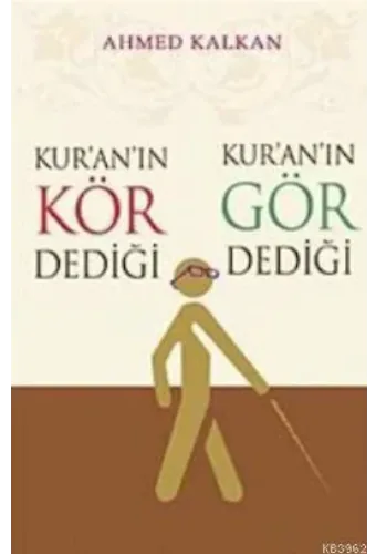 Kur'an'ın Kör Dediği Kur'an'ın Gör Dediği
