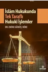 İslam Hukukunda Tek Taraflı Hukuki İşlemler
