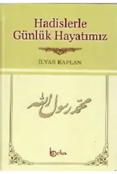 Hadislerle Günlük Hayatımız