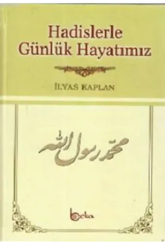 Hadislerle Günlük Hayatımız