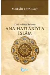 Ana Hatlarıyla İslam -Dava ve Davet Erlerine-