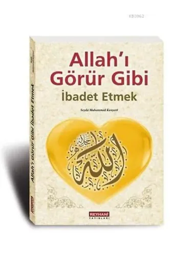 Allah'ı Görür Gibi İbadet Etmek