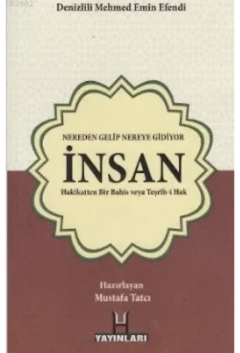 Nereden Gelip Nereye Gidiyor İnsan; Hakikatten Bir Bahis veya Teşrih-i Hak