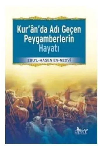 Kur'an'da Adı Geçen Peygamberlerin Hayatı