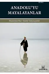 Anadolu'yu Mayalayanlar