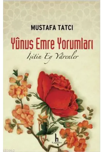 Yûnus Emre Yorumları İşitin Ey Yarenler