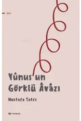 Yûnus'un Görklü Âvâzı