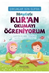 Çocuklar İçin Elifba: Hikâyelerle Kur'an Okumayı Öğreniyorum