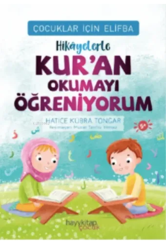Çocuklar İçin Elifba: Hikâyelerle Kur'an Okumayı Öğreniyorum