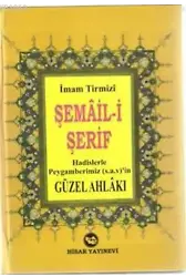 Şemail-i Şerif - Hadislerle Peygamberimiz'in (S.A.V) Güzel Ahlakı