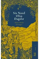 Sis Nasıl Olsa Dağılır