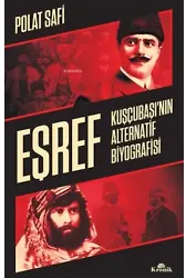 Eşref;Kuşçubaşı'nın Alternatif Biyografisi