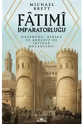 Fatımi Imparatorluğu;Ortadoğu, Afrika Ve Akdeniz'de Iktidar Mücadelesi