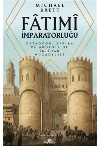 Fatımi Imparatorluğu;Ortadoğu, Afrika Ve Akdeniz'de Iktidar Mücadelesi