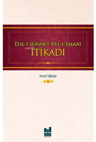 Ehl-i Sünnet ve El-Cemaat İtikadı