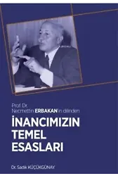 İnancımızın Temel Esasları;Prof. Dr. Necmettin Erbakan'ın Dilinden